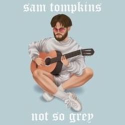 Not So Grey by Sam Tompkins