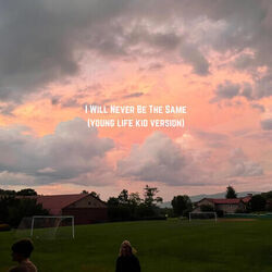 I Will Never Be The Same Chords by Sam Wall