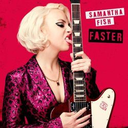 Faster by Samantha Fish