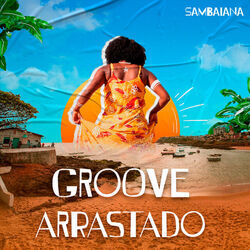 Groove Arrastado by Sambaiana