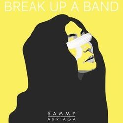 Break Up A Band Chords by Sammy Arriaga