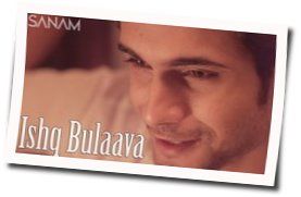Ishq Bulaava Chords by Sanam Puri
