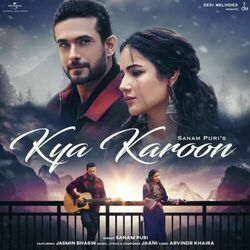 Kya Karoon by Sanam Puri