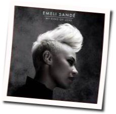 My Kind Of Love Chords by Emeli Sandé