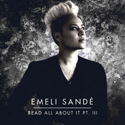 Read All About It Pt Iii by Emeli Sandé
