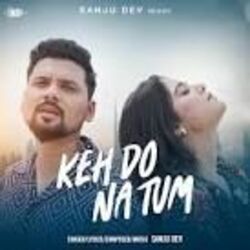 Sanju Dev chords for Keh do na tum