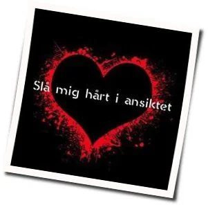 Sla Mig Hart I Ansiktet Chords by Sannex