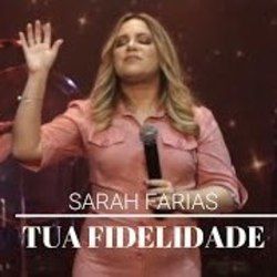 Tua Fidelidade by Sarah Farias