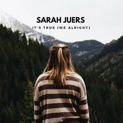It's True Were Alright Chords by Sarah Juers