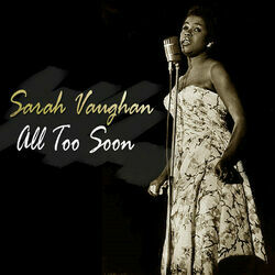 All Too Soon by Sarah Vaughan