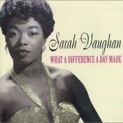 What A Difference A Day Makes by Sarah Vaughan