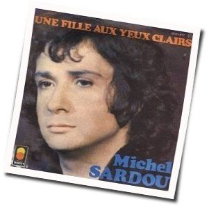 Une Fille Aux Yeux Clairs Chords by Michel Sardou