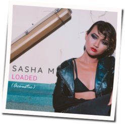 Sasha M chords for Loaded acoustic