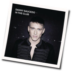 In The Club Chords by Danny Saucedo