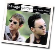 Truly Madly Deeply  by Savage Garden
