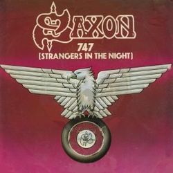 747 Strangers In The Night by Saxon