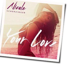 Your Love Chords by Nicole Scherzinger