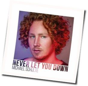 Never Let You Down Chords by Michael Schulte