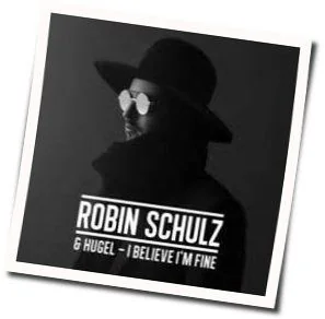 I Believe I'm Fine Tab by Robin Schulz