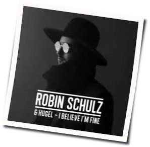I Believe I'm Fine by Robin Schulz