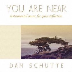 You Are Near Chords by Dan Schutte