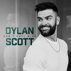 Can't Have Mine by Dylan Scott