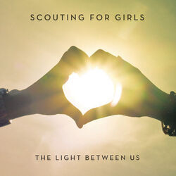 The Light Between Us by Scouting For Girls