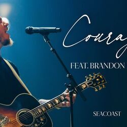 Courage Chords by Seacoast Worship