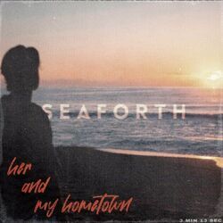 Her And My Hometown Chords by Seaforth