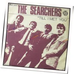 Till I Met You Chords by The Searchers