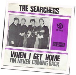 When I Get Home Chords by The Searchers