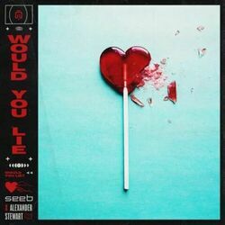 Would You Lie Chords by Seeb, Alexander Stewart