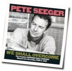 We Shall Overcome Chords by Pete Seeger