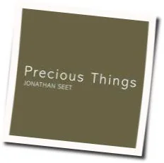 Precious Things Chords by Jonathan Seet