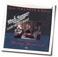 Old Time Rock And Roll by Bob Seger