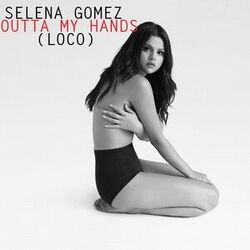 Outta My Hands (loco) Chords by Selena Gomez