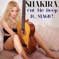 Cut Me Deep (feat. Magic!) by Shakira
