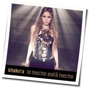 Hecho Esta Hecho Chords by Shakira