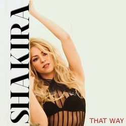 That Way by Shakira
