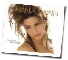 From This Monent Chords by Shania Twain