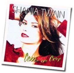 I'm Holdin On To Love To Save My Life Chords by Shania Twain