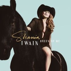 Queen Of Me Chords by Shania Twain
