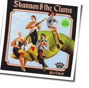 Tryin Chords by Shannon And The Clams