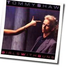 Girls With Guns Chords by Tommy Shaw