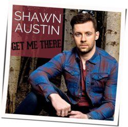 Get Me There Chords by Shawn Austin