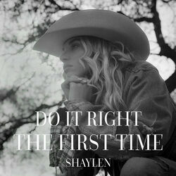 Shaylen chords for Do it right the first time
