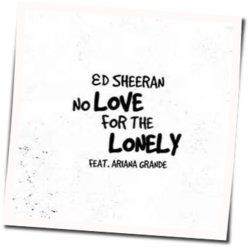 No Love For The Lonely Chords by Ed Sheeran
