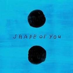 Shape Of You by Ed Sheeran