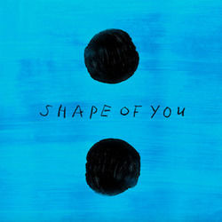 Shape Of You  by Ed Sheeran