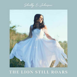 The Lion Still Roars by Shelly E. Johnson
